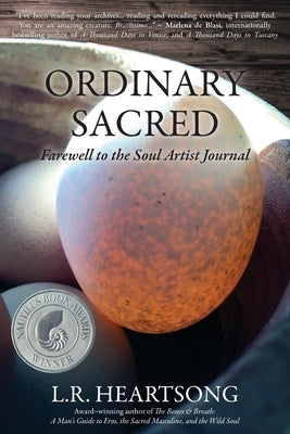 Ordinary Sacred: Farewell to the Soul Artist Journal by Heartsong, L. R.