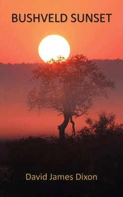 Bushveld Sunset by Dixon, David James