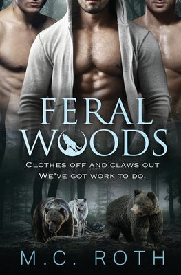 Feral Woods by Roth, M. C.