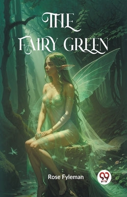 The Fairy Green by Fyleman, Rose