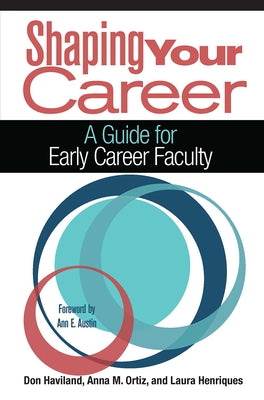 Shaping Your Career: A Guide for Early Career Faculty by Haviland, Don