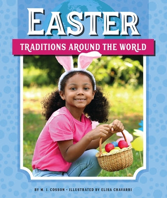 Easter Traditions Around the World by Cosson, M. J.