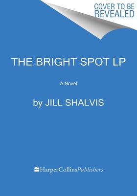 The Bright Spot by Shalvis, Jill