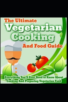 Vegetarian Cooking And Food Guide by Shieto, Balthizar Allitur