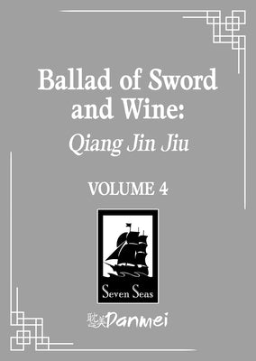 Ballad of Sword and Wine: Qiang Jin Jiu (Novel) Vol. 4 by Tang Jiu Qing