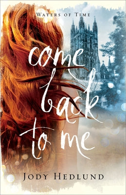 Come Back to Me by Hedlund, Jody