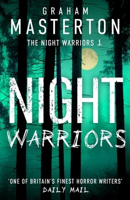 Night Warriors: The Terrifying Start to a Supernatural Series That Will Give You Nightmares by Masterton, Graham