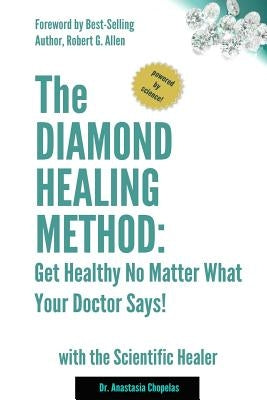 The Diamond Healing Method: Get Healthy No Matter What Your Doctor Says by Allen, Robert G.