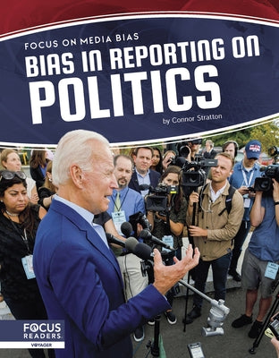 Bias in Reporting on Politics by Stratton, Connor