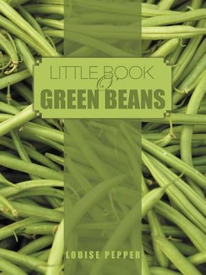 Little Book O'Green Beans by Pepper, Louise