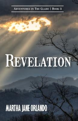 Revelation Adventures in the Glade Book 3 by Orlando, Martha Jane