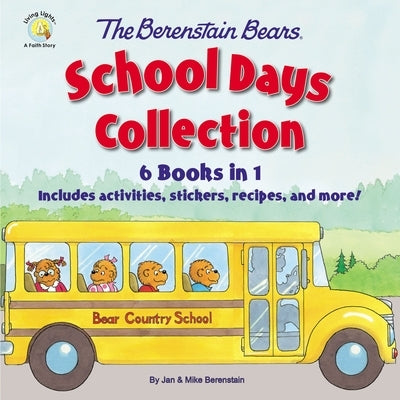 The Berenstain Bears School Days Collection: 6 Books in 1, Includes Activities, Stickers, Recipes, and More! by Berenstain, Mike