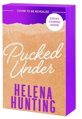 Pucked Under by Hunting, Helena