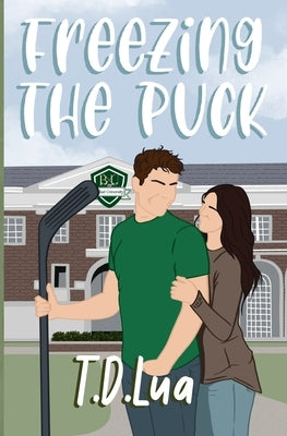 Freezing The Puck: Illustrated Cover and Bonus Content by Lua, T. D.