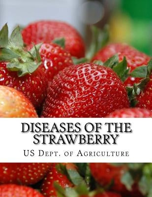 Diseases of the Strawberry: A Guide For The Strawberry Grower by Chambers, Roger