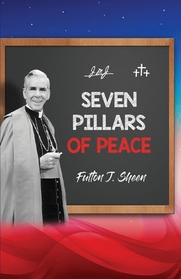 Seven Pillars of Peace by Sheen, Fulton J.