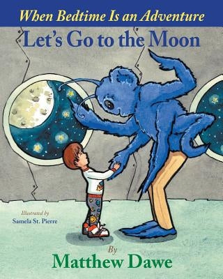 Let's Go to the Moon by Dawe, Matthew