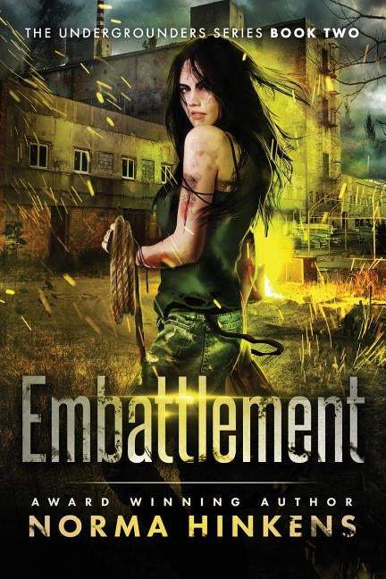 Embattlement: A Young Adult Science Fiction Dystopian Novel (The Undergrounders Series Book Two) by Hinkens, Norma