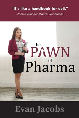 The Pawn of Pharma by Jacobs, Evan