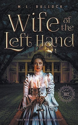 Wife Of The Left Hand by Bullock, M. L.