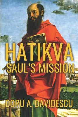 Hatikva: Saul's Mission by Davidescu, Doru a.