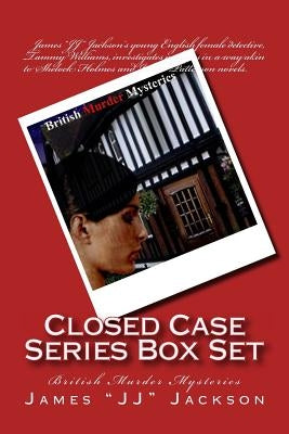 Closed Case Series Box Set: British Murder Mysteries by Jackson, James "jj"