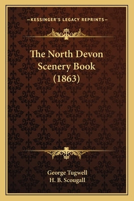 The North Devon Scenery Book (1863) by Tugwell, George