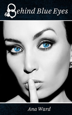 Behind Blue Eyes by Ward, Ana