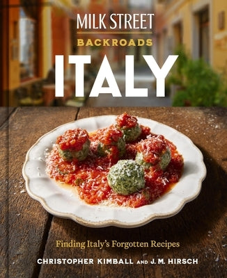 Milk Street Backroads Italy: Cooking Off the Beaten Path by Kimball, Christopher