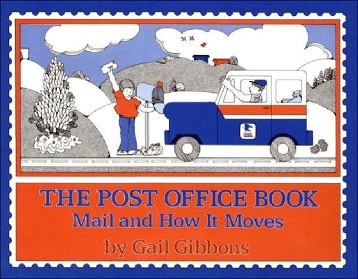 Post Office Book: Mail and How It Moves by Gibbons, Gail