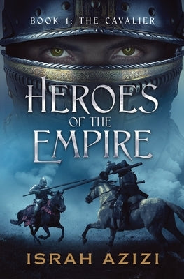 Heroes of the Empire: Book 1: The Cavalier by Azizi, Israh