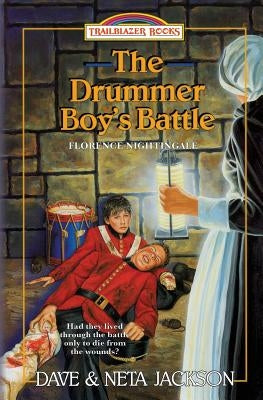 The Drummer Boy's Battle: Introducing Florence Nightingale by Jackson, Neta