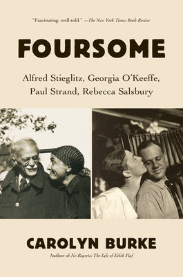 Foursome: Alfred Stieglitz, Georgia O'Keeffe, Paul Strand, Rebecca Salsbury by Burke, Carolyn