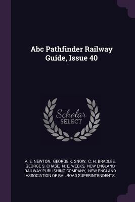 Abc Pathfinder Railway Guide, Issue 40 by Newton, A. E.