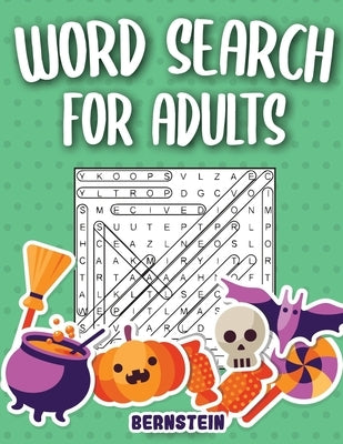 Word Search for Adults: 200 Word Search Puzzles for Adults with Solutions - Large Print - Halloween Edition by Bernstein