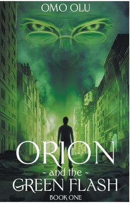 Orion And The Green Flash by Olu, Omo