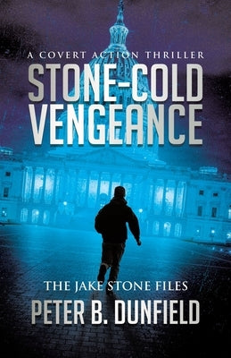 Stone-Cold Vengeance: A Covert Action Thriller by Dunfield, Peter B.