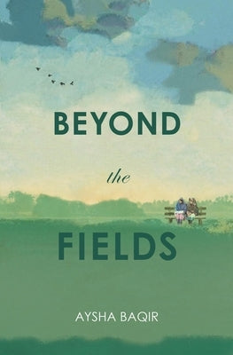 Beyond the Fields by Baqir, Aysha