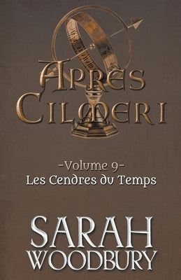 Les Cendres du Temps by Woodbury, Sarah