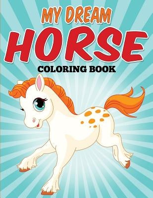 My Dream Horse Coloring Book: Model horse coloring fun! by Breyer, Alison