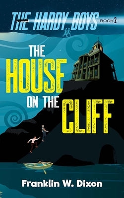 The House on the Cliff: The Hardy Boys Book 2 by Dixon, Franklin W.