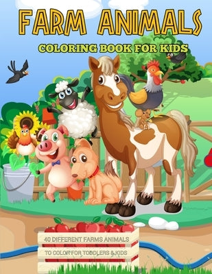 Farm Animals Coloring Book for Kids: Super Fun Coloring Pages of Animals on the Farm Cow, Horse, Chicken, Pig, Goat and more! by Armani, Joanna