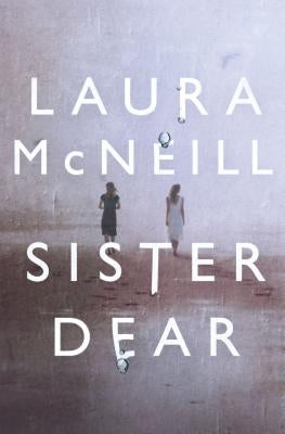 Sister Dear by McNeill, Laura