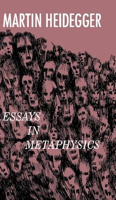 Essays in Metaphysics by Heidegger, Martin