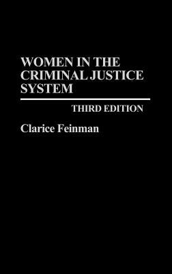 Women in the Criminal Justice System: Third Edition by Feinman, Clarice