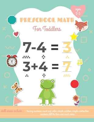 Preschool Math For Toddlers Ages 2-5: Preschool Learning Book with Number Tracing and Matching Activities by Big Dreams, Smart Minds