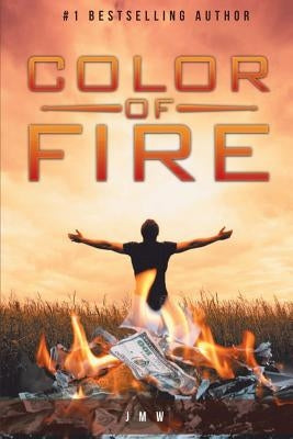 Color of Fire by W, J. M.