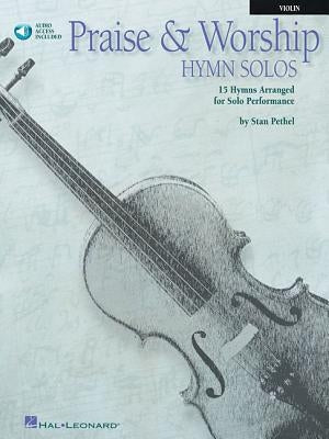 Praise & Worship Hymn Solos for Violin (Book/Online Audio) [With CD (Audio)] by Hal Leonard Corp