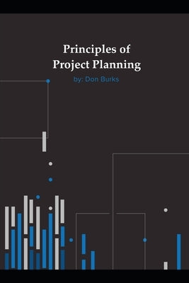 Principles of Project Planning by Burks, Don