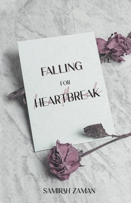 Falling for Heartbreak by Zaman, Samirah